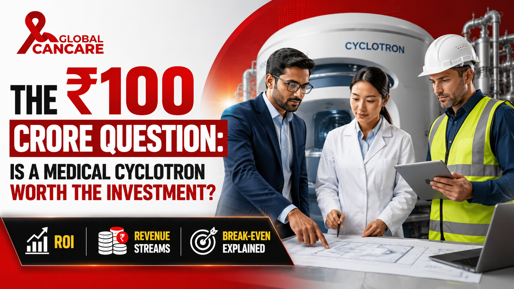 Medical cyclotron ROI explained with hospital executives, engineer and oncologist discussing cyclotron investment, revenue streams and break-even analysis.