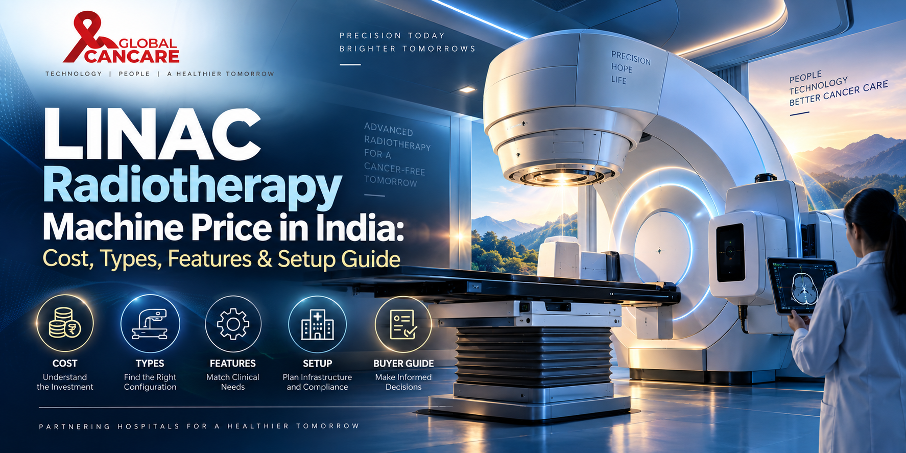 LINAC Radiotherapy Machine Price in India: Cost, Types, Features & Setup Guide | Global CanCare